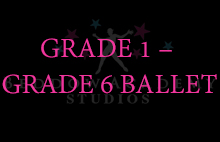 GRADE 1 – GRADE 6 BALLET