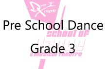 Pre School Dance - Grade 3