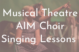 Boys Musical Theatre, AIM Choir and Singing Lessons