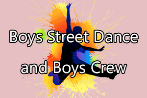 Boys Street Dance and Boys Crew